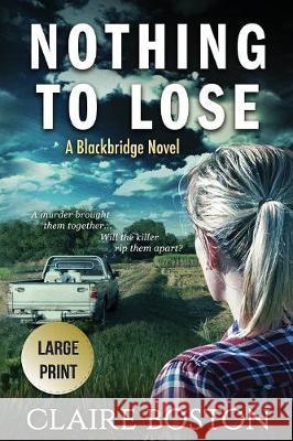 Nothing to Lose Claire Boston 9781925696295 Bantilly Publishing