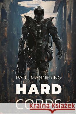 Hard Corps Paul Mannering 9781925711271 Severed Press