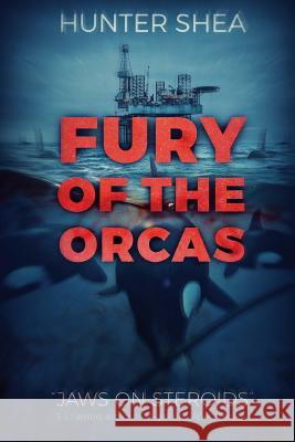 Fury Of The Orcas Shea, Hunter 9781925711431 Severed Press