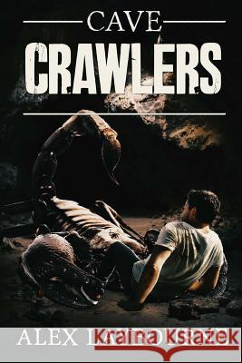 Cave Crawlers Alex Laybourne 9781925711578