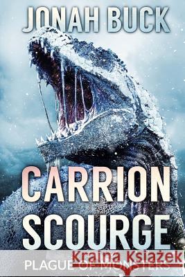 Carrion Scourge: Plague Of Monsters Buck, Jonah 9781925711721