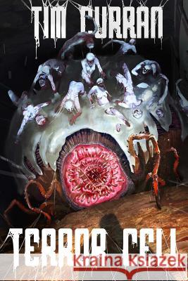 Terror Cell Tim Curran 9781925711936 Severed Press