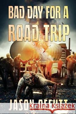 Bad Day For A Road Trip Offutt, Jason 9781925711967 Severed Press