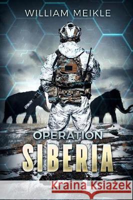 Operation: Siberia William Meikle 9781925711974 Severed Press