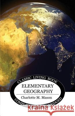Elementary Geography Charlotte Mason 9781925729146 Living Book Press