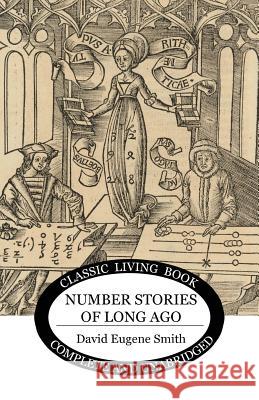 Number Stories of Long Ago David Eugene Smith 9781925729320