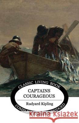 Captains Courageous Rudyard Kipling 9781925729559 Living Book Press