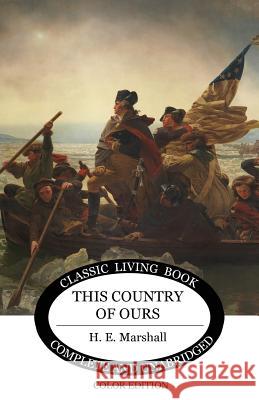 This Country of Ours H. E. Marshall 9781925729597 Living Book Press