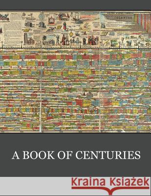 A Book of Centuries Living Book Press 9781925729771 Living Book Press