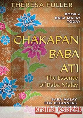 Chakapan Baba Ati or The Heart of Baba Malay Theresa Fuller 9781925748246 Subsidia Pty Ltd