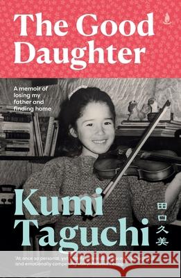 The Good Daughter Kumi Taguchi 9781925750799
