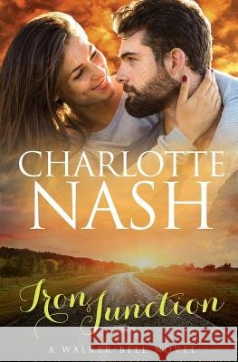 Iron Junction: A Walker-Bell Novel (The Walker-Bell Stories #2) Charlotte Nash 9781925775020