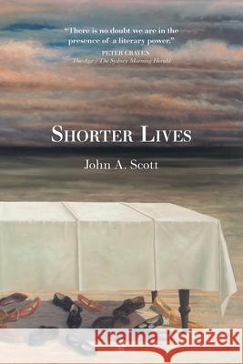 Shorter Lives John A. Scott 9781925780482 Puncher & Wattmann