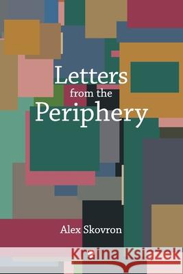 Letters from the Periphery Alex Skovron 9781925780833 Puncher & Wattmann