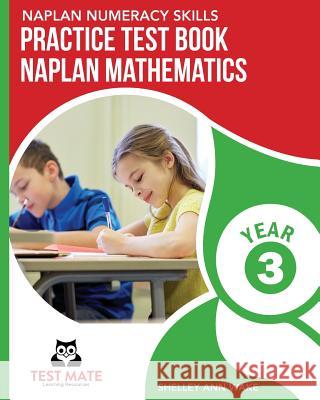 NAPLAN NUMERACY SKILLS Practice Test Book NAPLAN Mathematics Year 3 Wake, Shelley Ann 9781925783179 Test Mate Learning Resources Australia