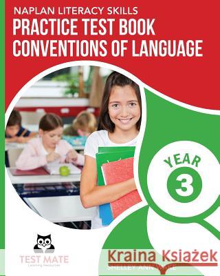 NAPLAN LITERACY SKILLS Practice Test Book Conventions of Language Year 3 Wake, Shelley Ann 9781925783308 Test Mate Learning Resources Australia