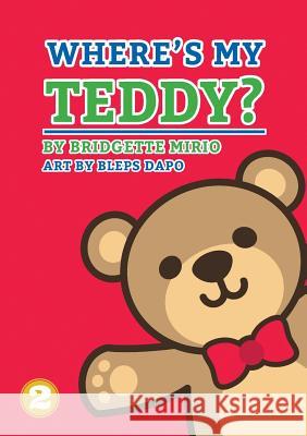 Where's My Teddy? Bridgette Mirio Bleps Dapo 9781925795127 Library for All Ltd