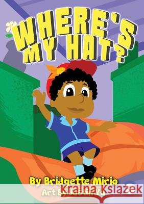 Where's My Hat Bridgette Mirio Justin Yu 9781925795257