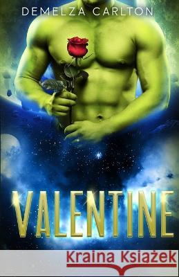 Valentine: An Alien Scifi Romance Demelza Carlton 9781925799446