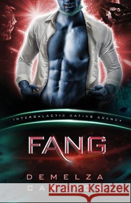 Fang: Colony: Nyx #1 (Intergalactic Dating Agency): An Alien Scifi Romance Demelza Carlton 9781925799514