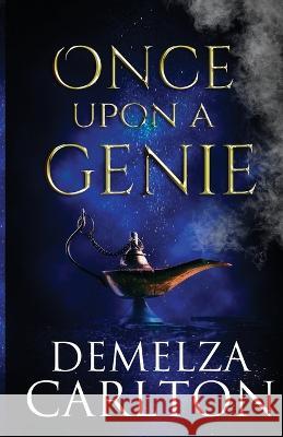 Once Upon a Genie Demelza Carlton   9781925799644 Lost Plot Press