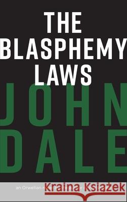 The Blasphemy Laws John Dale 9781925801712 Australian Scholarly Publishing