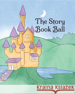 The Story Book Ball Poppy Naylor, Sarah Rackemann 9781925807127 Like a Photon Creative Pty