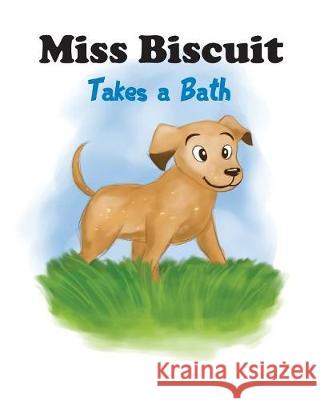 Miss Biscuit Takes a Bath James Millet 9781925807271