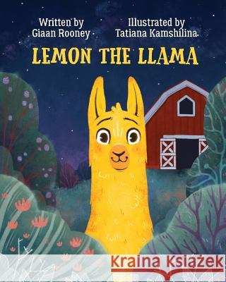 Lemon the Llama Giaan Rooney, Tatiana Kamshilina 9781925807592