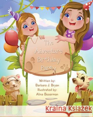 The Adventure Birthday Party Barbara J Bryan, Alina Beserman 9781925807608