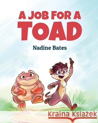 A Job for a Toad Nadine Bates Paul Kassab 9781925807684 Like a Photon Creative Pty