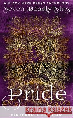 Pride: The Worst Sin of All D. Kershaw Ben Thomas 9781925809411 Blackharepress