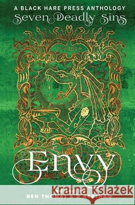 Envy: The desire for others' traits, status, abilities, or situation. D. Kershaw Ben Thomas 9781925809923 Blackharepress