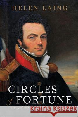 Circles of Fortune: A story of adventure, hardship, courage and love Helen Laing 9781925814729 Moshpit Publishing