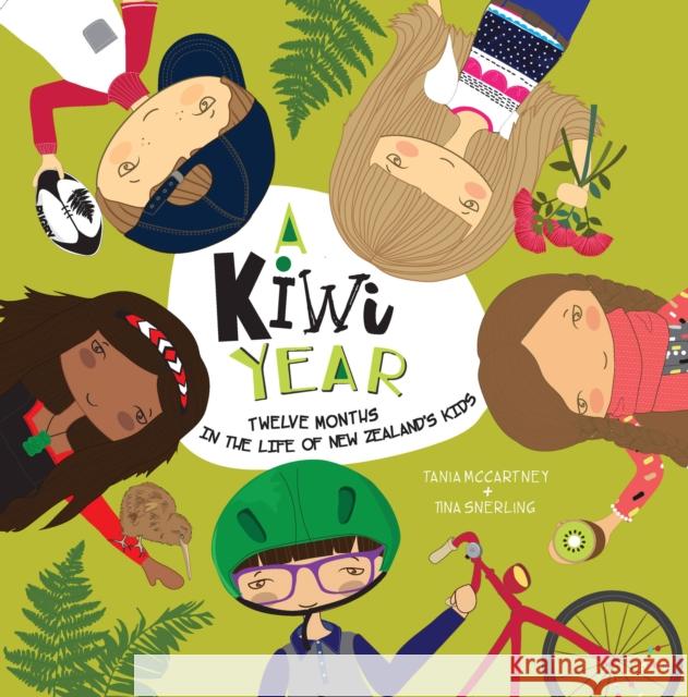A Kiwi Year: Twelve Months in the Life of New Zealand's Kids Tania McCartney Tina Snerling 9781925820287 Ek Books