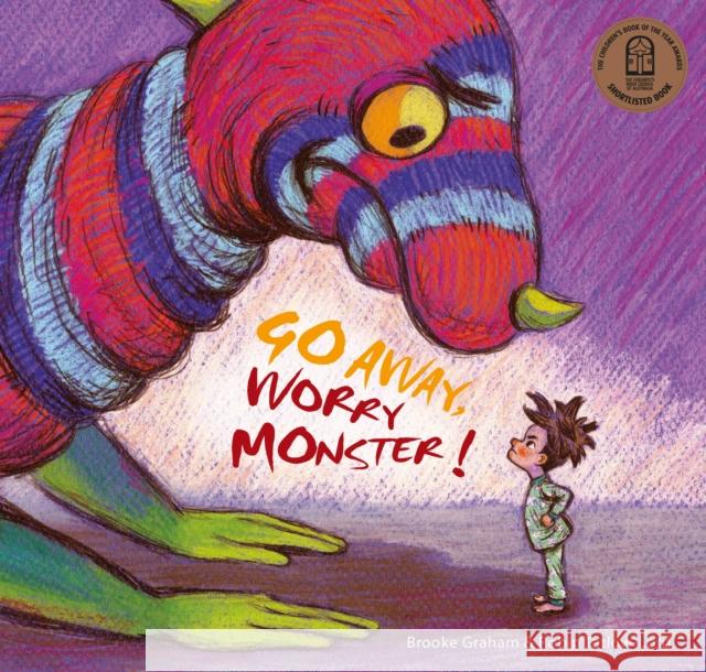 Go Away, Worry Monster! Brooke Graham Robin Tatlow-Lord 9781925820393 Ek Books