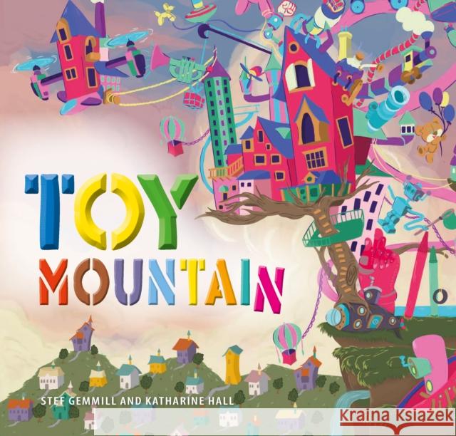 Toy Mountain Stef Gemmill Katharine Hall 9781925820966