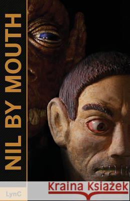 Nil By Mouth Lyn C Lewis Morley Serena Sandrin 9781925821215 Shooting Star Press