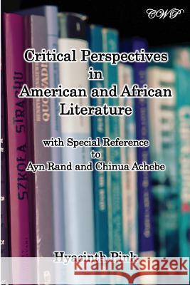 Critical Perspectives in American and African Literature Hyacinth Pink 9781925823202 Central West Publishing