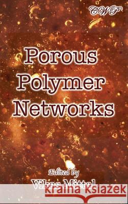Porous Polymer Networks Vikas Mittal 9781925823240 Central West Publishing