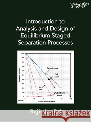 Introduction to Analysis and Design of Equilibrium Staged Separation Processes Rajinder Pal   9781925823752 Central West Publishing