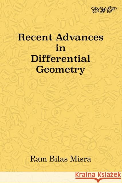 Recent Advances in Differential Geometry Ram Bilas Misra 9781925823806 Central West Publishing