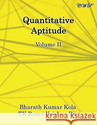 Quantitative Aptitude: Volume II Bharath Kumar Kola Tk Rama Krishna Rao 9781925823875 Central West Publishing