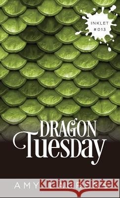 Dragon Tuesday Amy Laurens 9781925825121 Inkprint Press