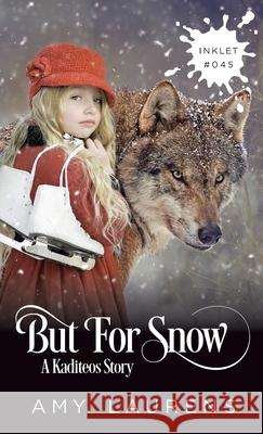 But For Snow Amy Laurens 9781925825442 Inkprint Press