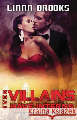 Even Villains Have Interns Liana Brooks 9781925825954 Inkprint Press