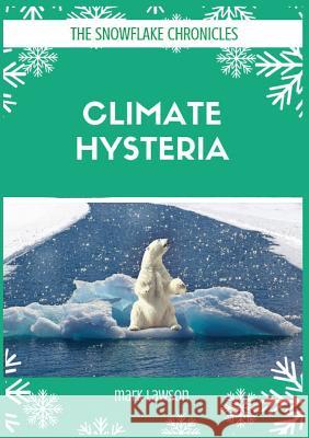 Climate Hysteria Mark Lawson 9781925826418 Connor Court Publishing Pty Ltd