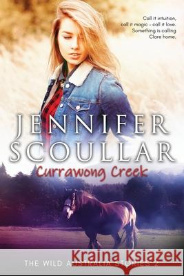 Currawong Creek Jennifer Scoullar 9781925827057 Jennifer Scoullar