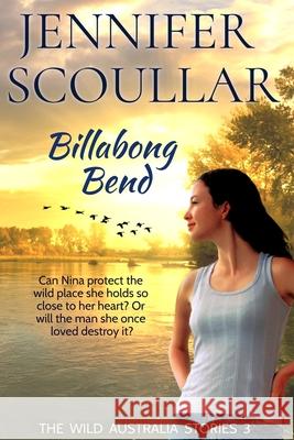 Billabong Bend Jennifer Scoullar 9781925827088 Jennifer Scoullar