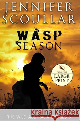 Wasp Season - Large Print Jennifer Scoullar 9781925827361 Pilyara Press